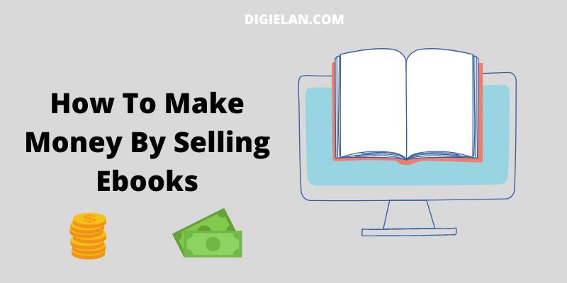 Make Money By Selling Ebooks Online